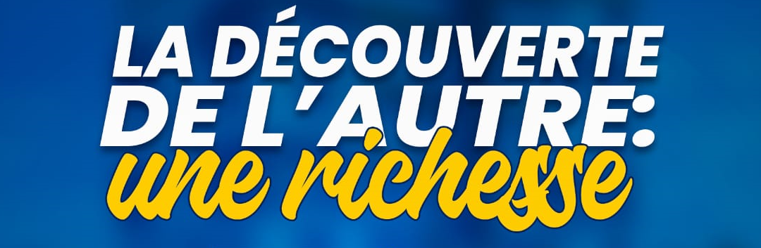 A la découverte de l’autre : une richesse
